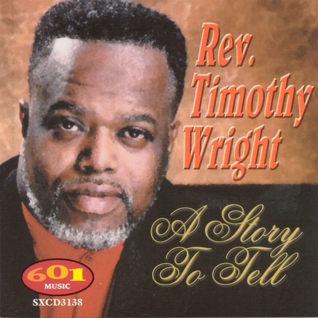 Rev. Timothy Wright - A Story To Tell