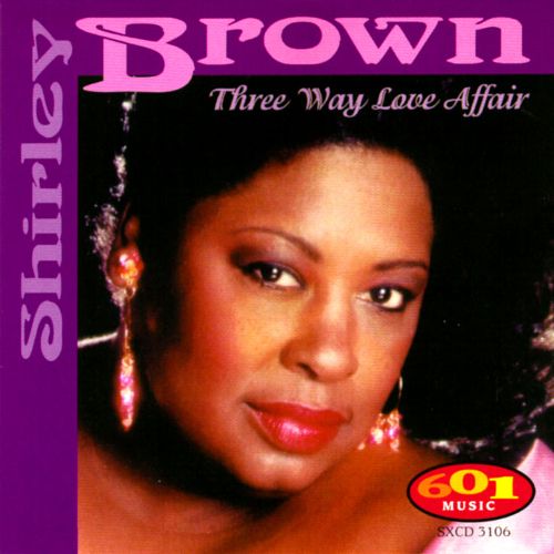 Shirley Brown - Three Way Love Affair