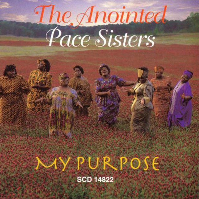 The Anointed Pace Sisters - My Purpose