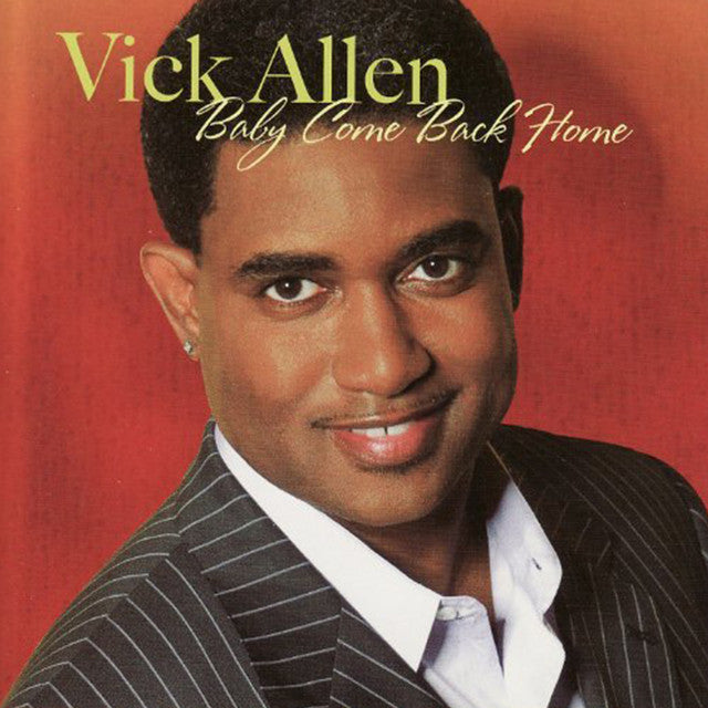 VICK ALLEN- BABY COME BACK HOME
