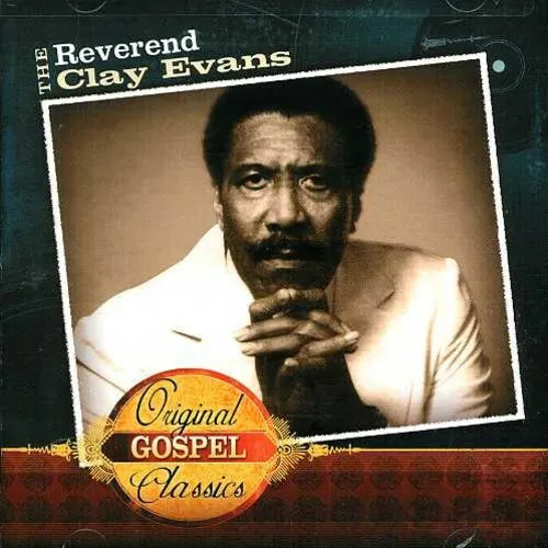 CD -Reverend Clay Evans - Original Gospel Classics