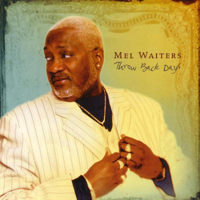 Mel Waiters - Throw Back Days
