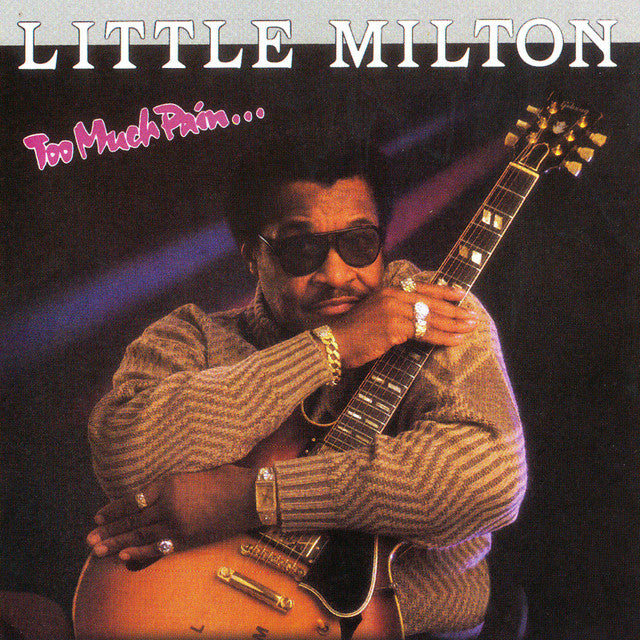 CD - LITTLE MILTON - TOO MUCH PAIN