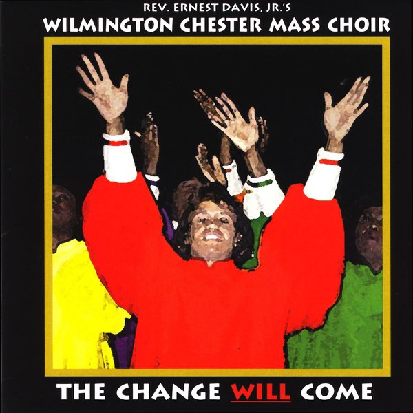 CD - The Wilmington Chester Mass Choir "The Change Will Come"