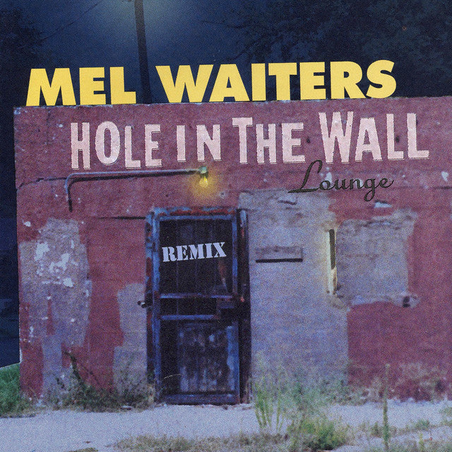 Mel Waiters - Hole In The Wall - Remix