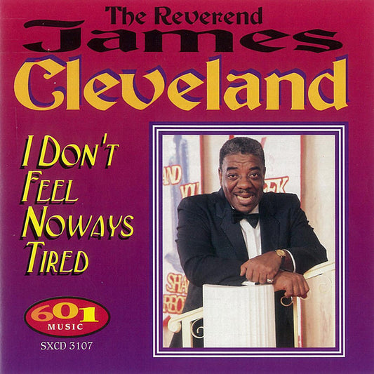 James Cleveland - I Don't Feel Noways Tired