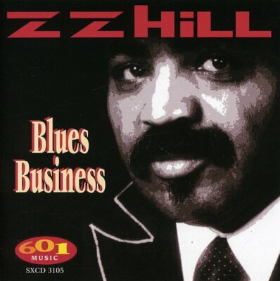 Z Z Hill - Blues Business