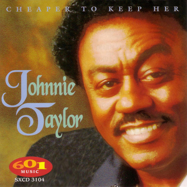 Johnnie Taylor - Cheaper To Keep Her