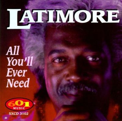Latimore - All You'll Ever Need