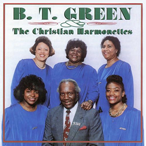 B.T.Green - The Christian Harmonettes
