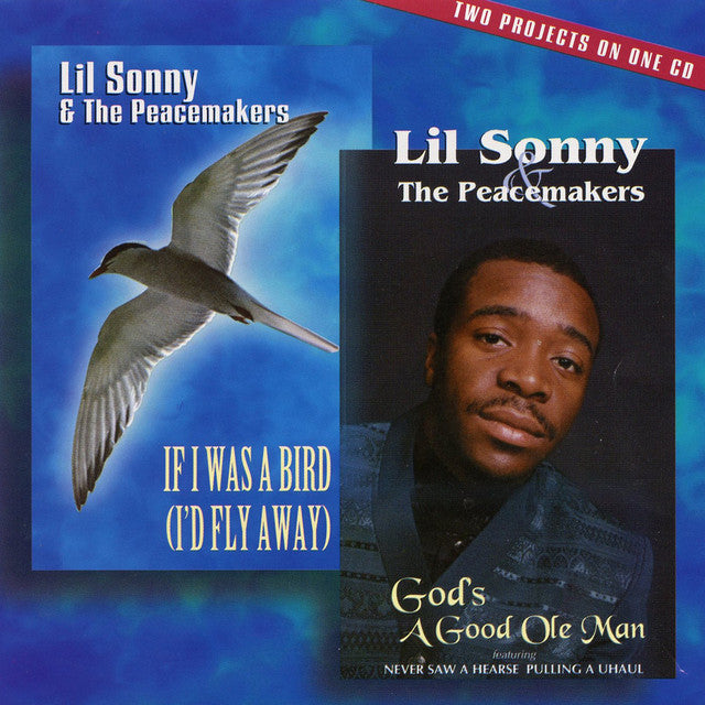 Lil Sonny & The Peacemakers - If I Was a Bird (I'd Fly Away)/God's a Good Ole Man