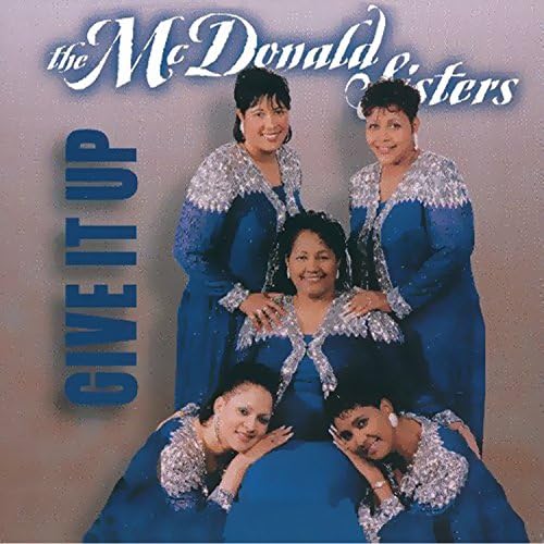 MCDONALD SISTERS - GIVE IT UP