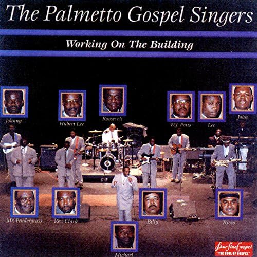 The Palmetto Gospel Singer - Working On The Building