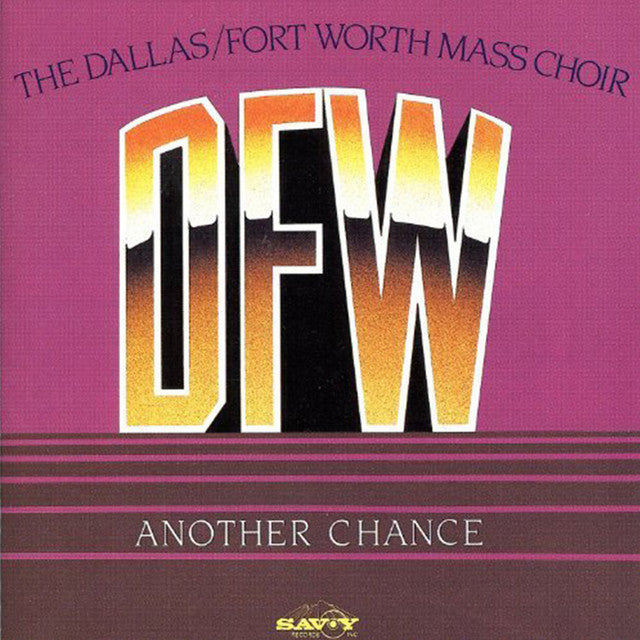 Dallas Fort Worth Mass Choir "Live". "Another Chance"
