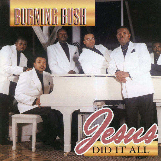 Burning Bush - Jesus Did It All