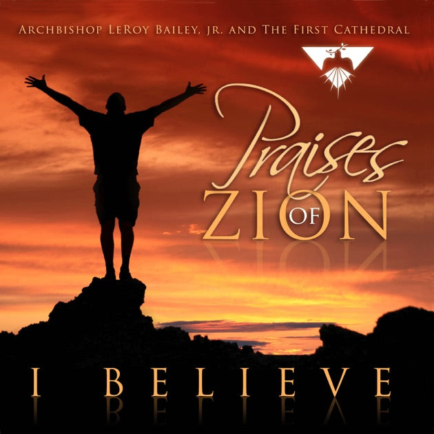 PRAISES OF ZION - I BELIEVE