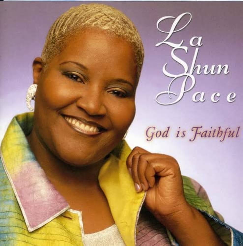 LaShun Pace - God Is Faithful