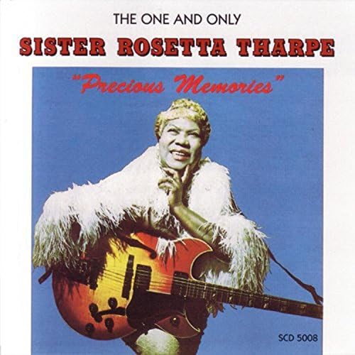 Sister Rosetta Tharpe - Precious Memories