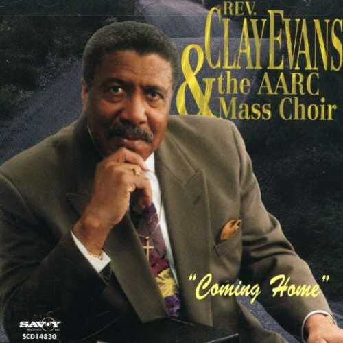 Clay Evans & The AARC Mass Choir - Coming Home