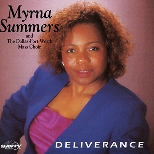 Myrna Summers & the Dallas Fort Worth Mass Choir - Deliverance