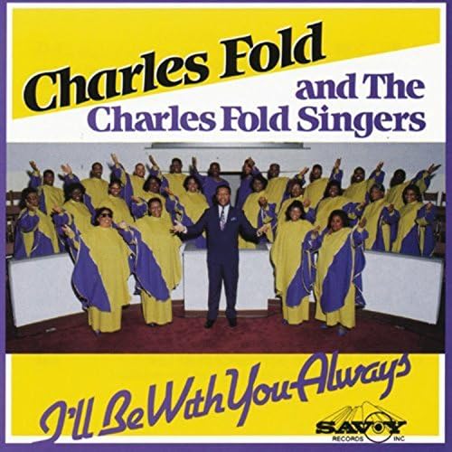 Charles Fold & The Charles Fold Singers - I'll Be With You Always