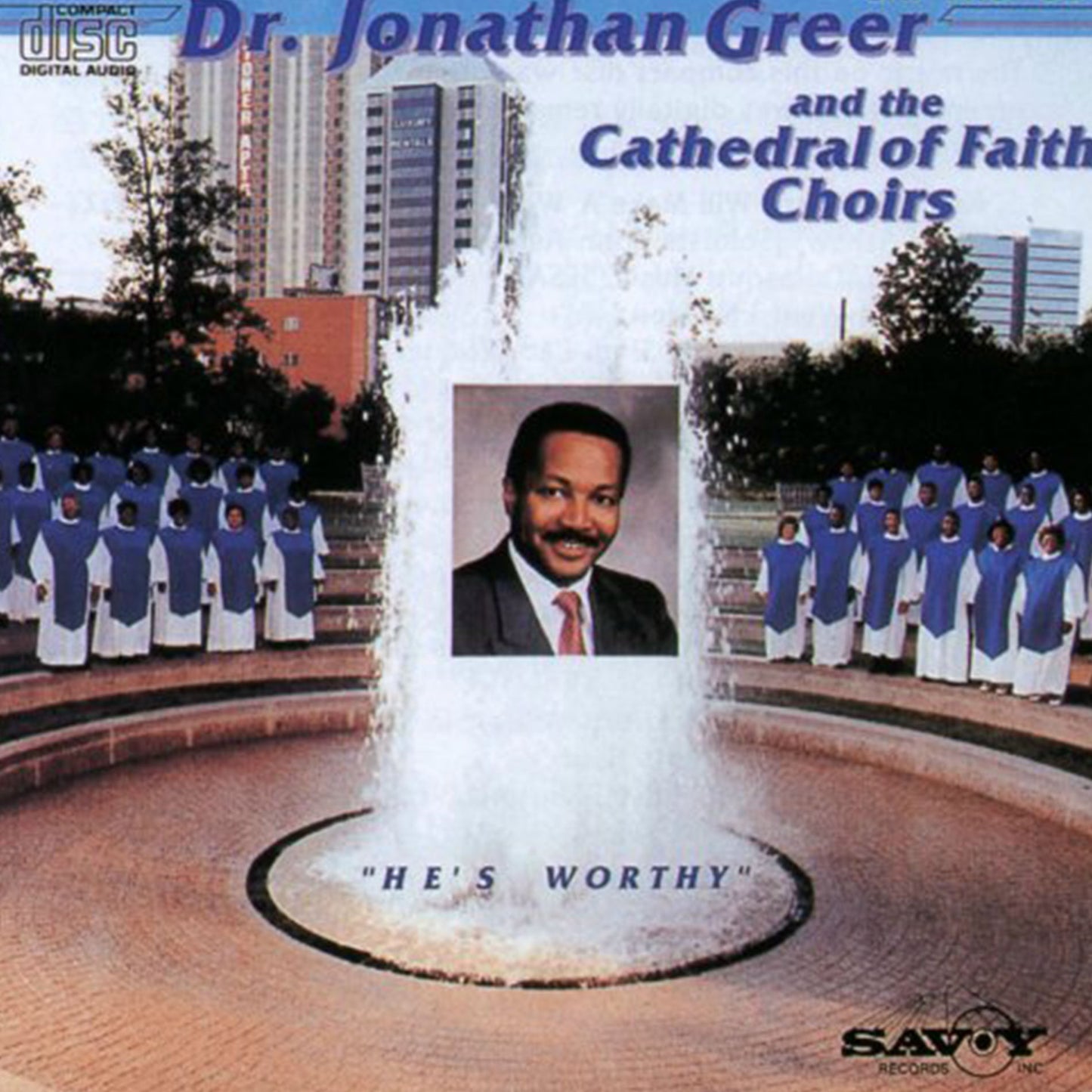 Dr. Jonathan Greer & The Cathedral of Faith Choir - He's Worthy