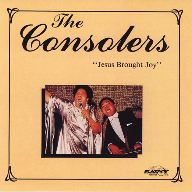The Consolers - Jesus Brought Joy