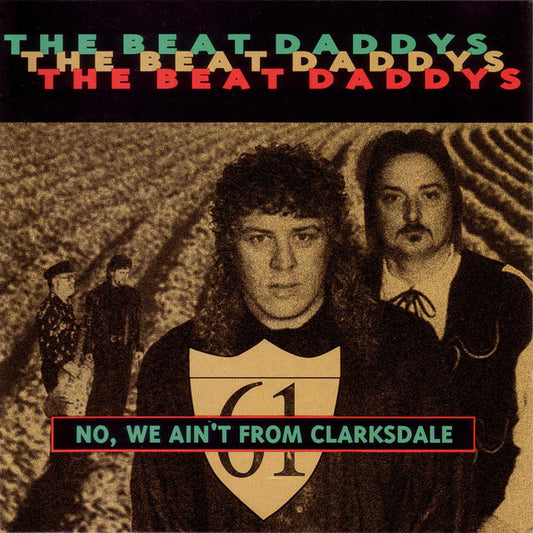 The Beat Daddys - No We Ain't From Clarksdale