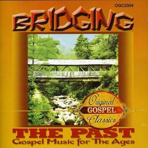 CD- BRIDGING THE PAST - Gospel Music for The Ages