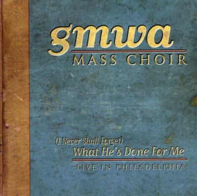 CD - WHAT HE'S DONE FOR ME - GMWA MASS CHOIR