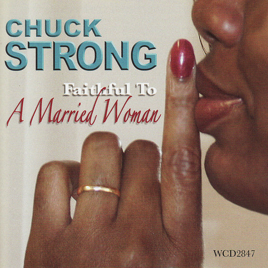 CHUCK STRONG - Faithful To A Married Woman