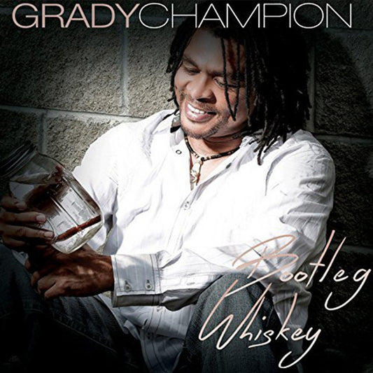 CD- GRADY CHAMPION- BOOTLEG WHISKEY