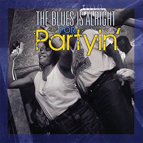 CD - The Blues Is Alright For PARTYIN