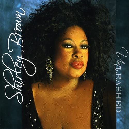 CD-SHIRLEY BROWN - UNLEASHED