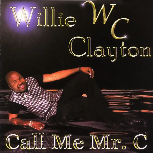 CD - Willie Clayton - Call Me Mr. C