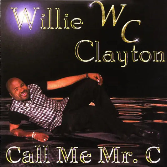 CD - Willie Clayton - Call Me Mr. C