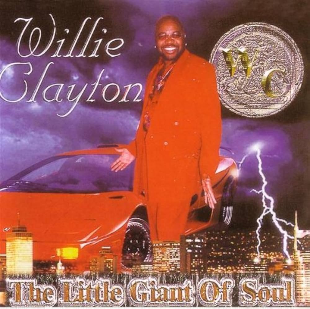 CD - Willie Clayton - The Little Giant of Soul