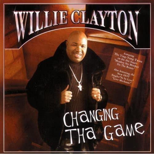 CD - Willie Clayton - Changing tha Game