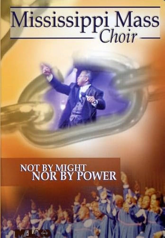 DVD - MISSISSIPPI MASS CHOIR-NOT BY MIGHT NOR BY POWER