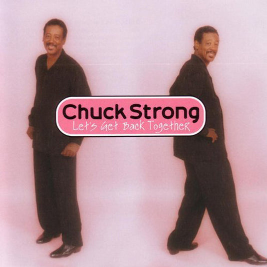 Chuck Strong - Let's Get Back Together