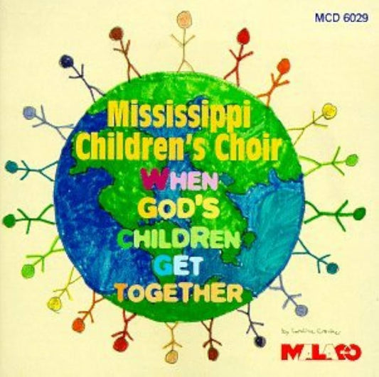 CD - MISSISSIPPI CHILDREN'S CHOIR - WHEN GOD'S CHILDREN GET TOGETHER