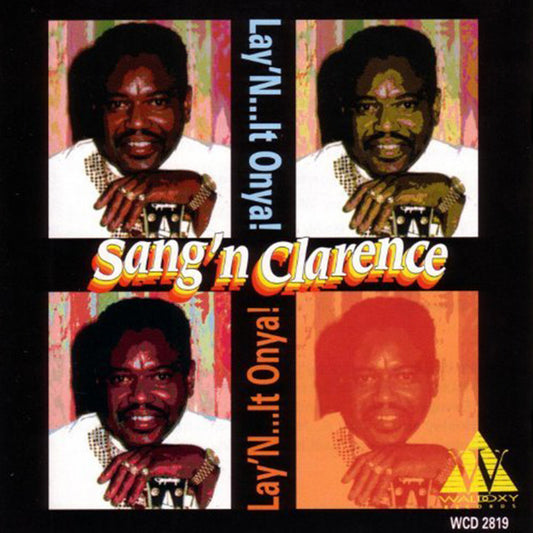 Sang'n Clarence - Lay'n...It Onya