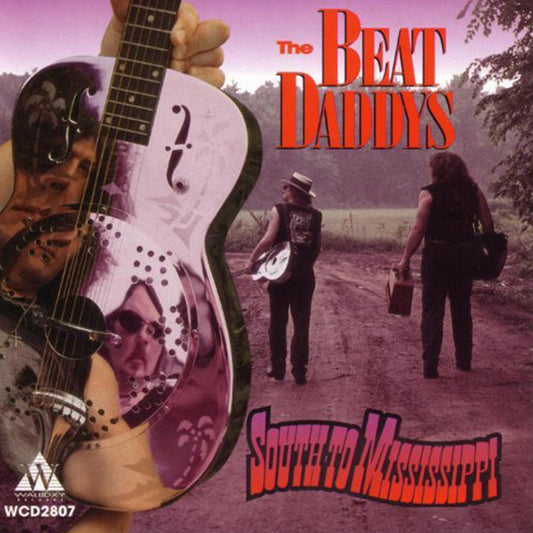 The Beat Daddys - South To Mississippi