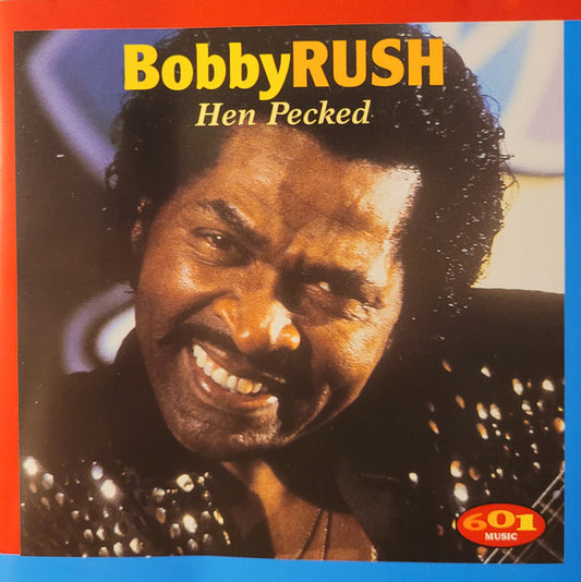 Bobby Rush - Hen Pecked