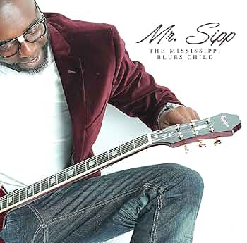 CD - MR. Sipp - The Mississippi Blues Child