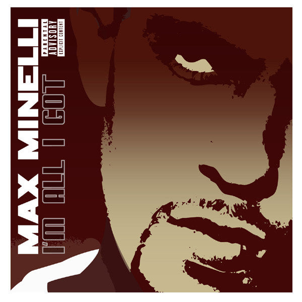 Max Minelli - I'm All I Got